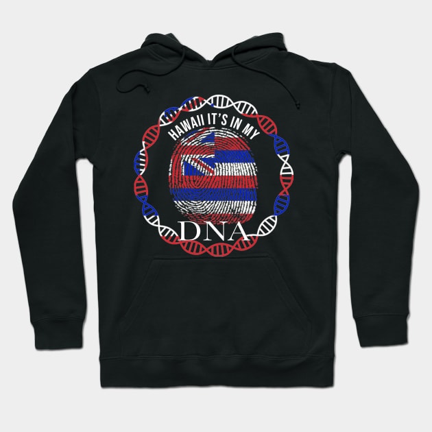 Hawaii Its In My DNA - Gift for Hawaiian From Hawaii Hoodie by Country Flags